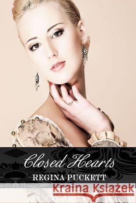 Closed Hearts Regina Puckett 9781546973065 Createspace Independent Publishing Platform