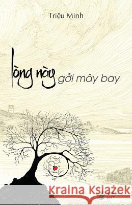 Long Nay Goi May Bay (Tho) Minh Trieu 9781546973485 Createspace Independent Publishing Platform