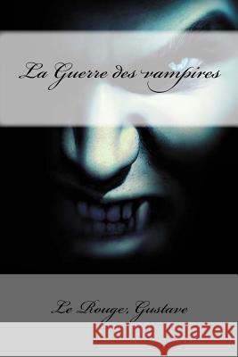 La Guerre des vampires Mybook 9781546973638 Createspace Independent Publishing Platform