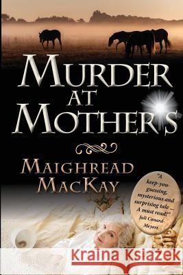Murder at Mother's Maighread MacKay 9781546973836 Createspace Independent Publishing Platform