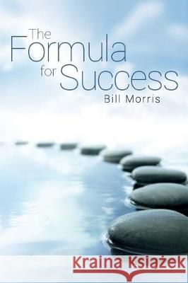 The Formula for Success Bill Morris 9781546974017