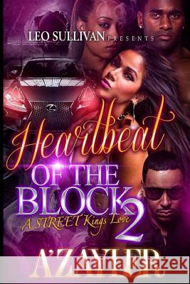 Heartbeat of the Block 2: A Street Kings Love A'Zayler 9781546976318