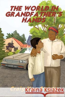 The World in Grandfather's Hands Craig Kee Strete 9781546977797