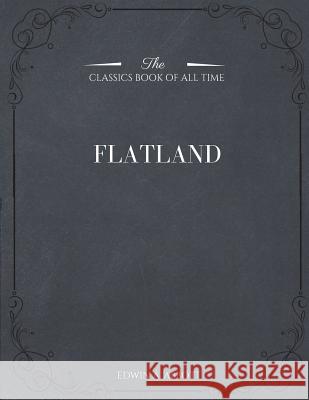 Flatland Edwin a. Abbott 9781546980612 Createspace Independent Publishing Platform