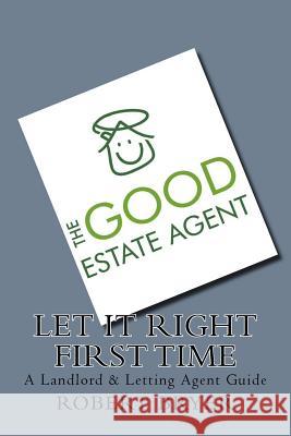 Let it Right First Time: A Landlord & Letting Agent Guide Bryer Marla, Robert 9781546984337