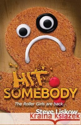 Hit Somebody Steve Liskow 9781546990635 Createspace Independent Publishing Platform