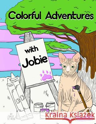 Colorful Adventures with Jobie Sally St Rose 9781546991366