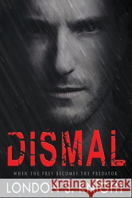 Dismal London Knight 9781546992264 Createspace Independent Publishing Platform