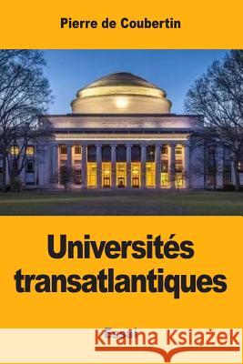Universités transatlantiques De Coubertin, Pierre 9781546993032
