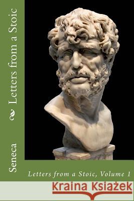 Letters from a Stoic: Volume 1 Seneca 9781546994756