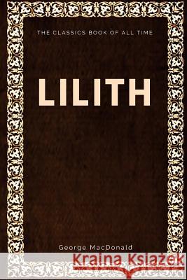 Lilith George MacDonald 9781547002986 Createspace Independent Publishing Platform