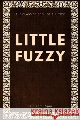 Little Fuzzy H. Beam Piper 9781547003006 Createspace Independent Publishing Platform