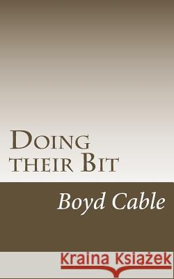 Doing their Bit Cable, Boyd 9781547003570 Createspace Independent Publishing Platform