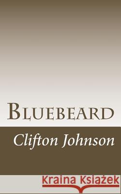 Bluebeard Clifton Johnson 9781547004522