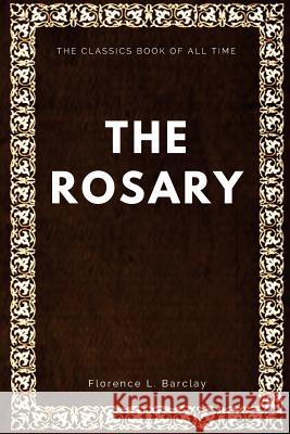 The rosary Barclay, Florence L. 9781547005772 Createspace Independent Publishing Platform