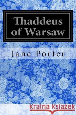 Thaddeus of Warsaw Jane Porter 9781547007660 Createspace Independent Publishing Platform