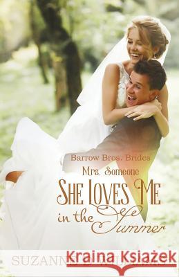 She Loves Me In The Summer: Mrs. Someone Suzanne D Williams 9781547008094