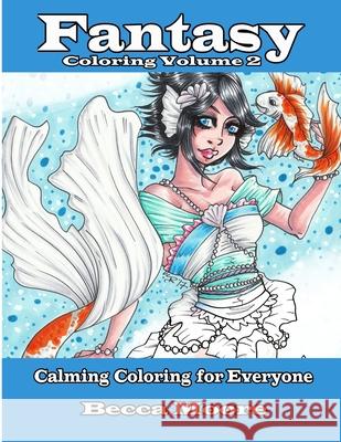 Fantasy Coloring Volume 2: Calming Coloring for Everyone Becca Moore 9781547009626 Createspace Independent Publishing Platform