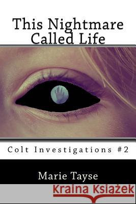 This Nightmare Called Life Marie Tayse 9781547010486 Createspace Independent Publishing Platform