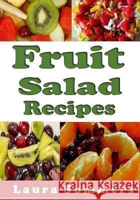 Fruit Salad Recipes Laura Sommers 9781547015054 Createspace Independent Publishing Platform