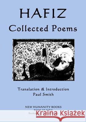 Hafiz - Collected Poems Hafiz                                    Paul Smith 9781547017089 Createspace Independent Publishing Platform