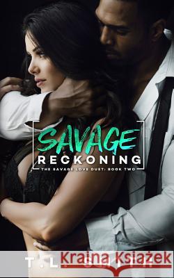 Savage Reckoning T. L. Smith 9781547019083 Createspace Independent Publishing Platform