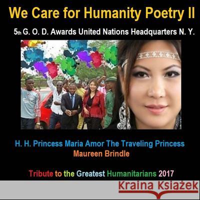 We Care for Humanity Poetry II Princess Maria Amo Maureen Brindle 9781547019502