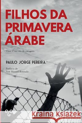 Filhos da Primavera Árabe Pereira, Paulo Jorge 9781547020102