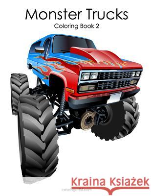 Monster Trucks Coloring Book 2 Nick Snels 9781547021680 Createspace Independent Publishing Platform