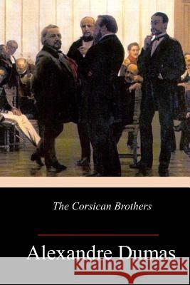 The Corsican Brothers Alexandre Dumas Henry Frith 9781547022090