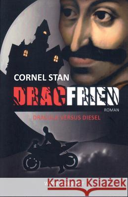 Dracfried: Dracula Versus Diesel: Roman. Editia Alb-Negru Cornel Stan Vasile Poenaru Cornel Stan 9781547026302