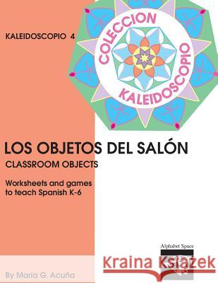 Los Objetos del Salon: Colección Kaleidoscopio Acuna, Maria G. 9781547027255