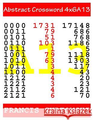 Abstract Crossword 4x6A13 Gurtowski, Francis 9781547028542 Createspace Independent Publishing Platform
