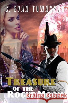 Treasure of the Rogue Moon S. Evan Townsend Michael Baker 9781547030736 Createspace Independent Publishing Platform