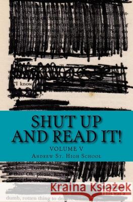 Shut Up and Read It!: Volume V Andrew St Hig 9781547031467 Createspace Independent Publishing Platform
