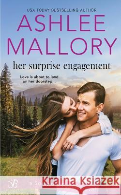 Her Surprise Engagement Ashlee Mallory 9781547035571 Createspace Independent Publishing Platform