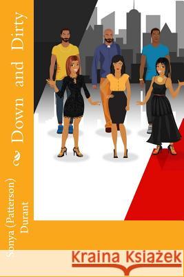 Down and Dirty Sonya Durant 9781547037360 Createspace Independent Publishing Platform