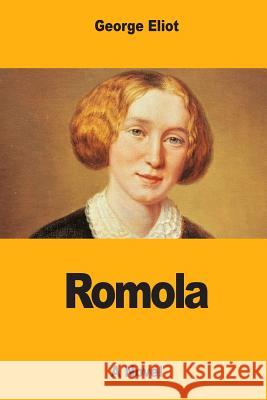 Romola George Eliot 9781547039739 Createspace Independent Publishing Platform