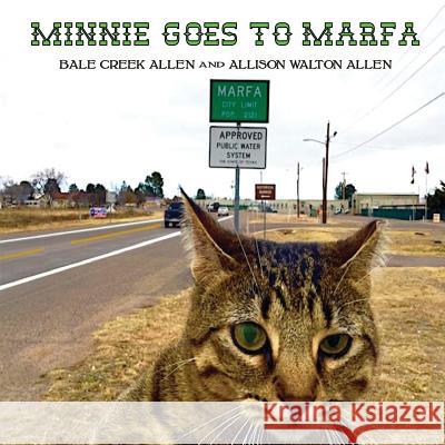 Minnie Goes to Marfa Allison Walton 9781547041138 Createspace Independent Publishing Platform
