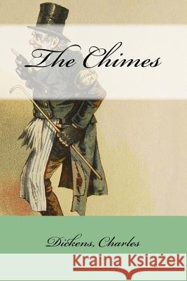 The Chimes Dickens Charles Mybook 9781547041510 Createspace Independent Publishing Platform