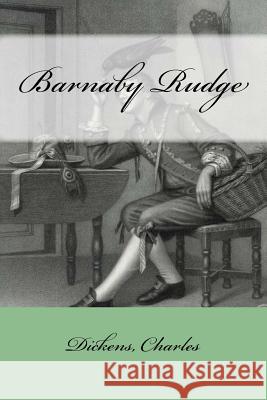 Barnaby Rudge Dickens Charles Mybook 9781547043781 Createspace Independent Publishing Platform