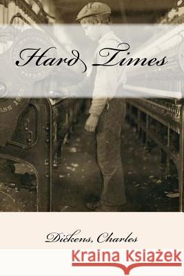 Hard Times Dickens Charles Mybook 9781547044221 Createspace Independent Publishing Platform