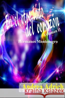 En El Otro Lado del Corazon II: Volumen 2 Andrea Adrich 9781547045174 Createspace Independent Publishing Platform