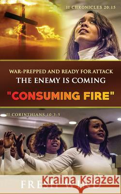 War-Prepped and Ready for Attack: The Enemy is Coming Wind, Fresh 9781547046218