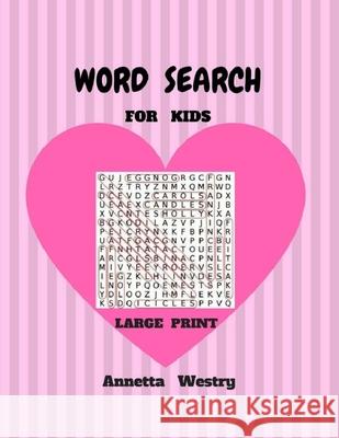 Word Search For Kids Large Print: Easy Fun Words 50 Puzzles Annetta Westry 9781547048519 Createspace Independent Publishing Platform