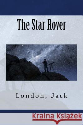 The Star Rover London Jack Sir Angels 9781547050338 Createspace Independent Publishing Platform