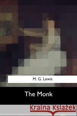 The Monk M. G 9781547051335 Createspace Independent Publishing Platform