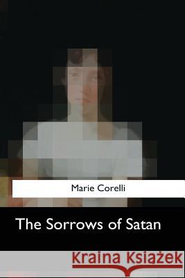 The Sorrows of Satan Marie Corelli 9781547052356