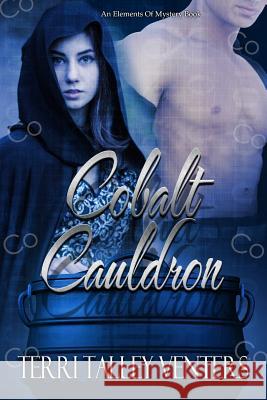 Cobalt Cauldron Terri Talley Venters 9781547053131