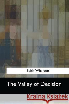 The Valley of Decision Edith Wharton 9781547053346 Createspace Independent Publishing Platform